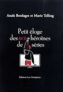 Petit éloge des anti-héroïnes de séries